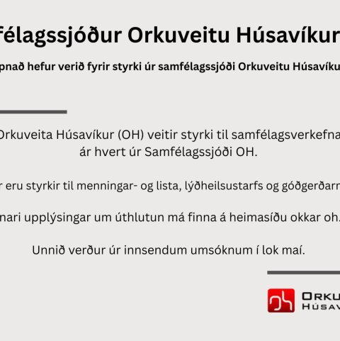 Samfélagssjóður Orkuveitu Húsavíkur ohf. Umsóknarfrestur er til og með 19. maí.